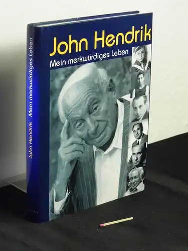 Hendrik, John: Mein merkwürdiges Leben. 