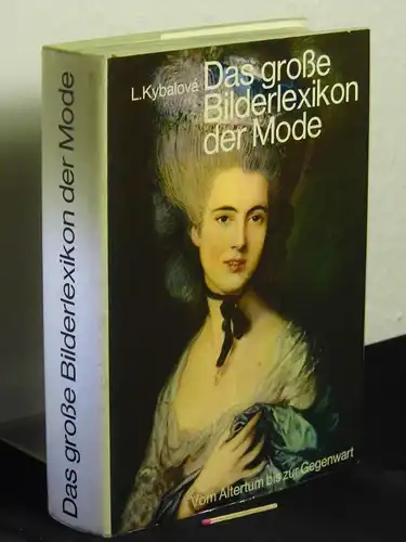 Kybalova, Ludmilla sowie Olga Herbenova + Milena Lamarova: Das große Bilderlexikon der Mode - Vom Altertum zur Gegenwart. 