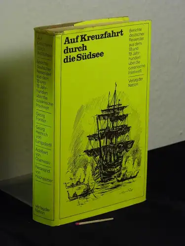 Scurla, Herbert (Auswahl, Einleitung): Auf Kreuzfahrt durch die Südsee   Berichte deutscher Reisender aus dem 18. und 19. Jahrhundert über die ozeanische Inselwelt (Georg.. 