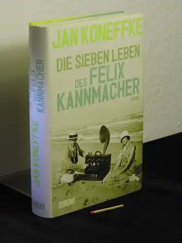 Koneffke, Jan: Die sieben Leben des Felix Kannmacher : Roman. 