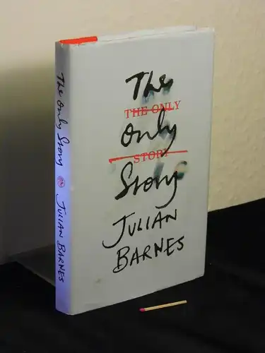 Barnes, Julian: The only story -  LAGERRÄUMUNG. 