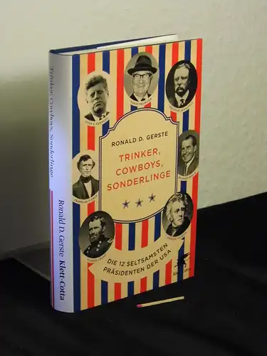 Gerste, Ronald D. (Verfasser): Trinker, Cowboys, Sonderlinge : die 12 seltsamsten Präsidenten der USA -  LAGERRÄUMUNG. 