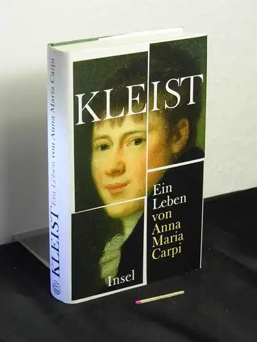 Carpi, Anna Maria [Verfasser]: Kleist : ein Leben  - Originaltitel: Un inquieto batter d’ali  -  LAGERRÄUMUNG. 