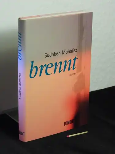 Mohafez, Sudabeh [Verfasser]: Brennt : Roman. 