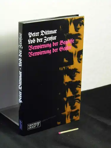 Dittmar, Peter (Verfasser): Lob der Zensur : Verwirrung der Begriffe : Verwirrung der Geister. 