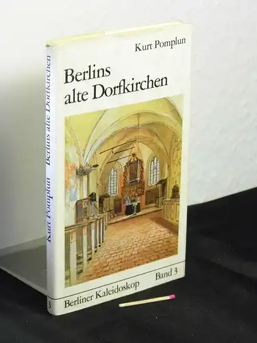 Pomplun, Kurt: Berlins alte Dorfkirchen - mit 60 Abbildungen und 32 Tafeln - aus der Reihe: Berliner Kaleidoskop - Schriften zur Berliner Kunst- und Kulturgeschichte - Band: 3. 