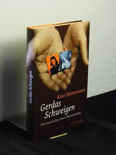 Elstermann, Knut: Gerdas Schweigen - Die Geschichte einer Überlebenden -  LAGERRÄUMUNG. 