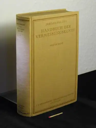Jordan, W: Handbuch der Vermessungskunde - erster Band (von 2) - erster Band: Ausgleichs-Rechnung nach der Methode der kleinsten Quadrate -  LAGERRÄUMUNG. 
