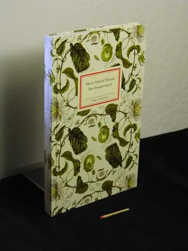 Merian, Maria Sibylla [Verfasser]: Das Insektenbuch : metamorphosis insectorum surinamensium - aus der Reihe: IB Insel-Bücherei - Band: 2012. 