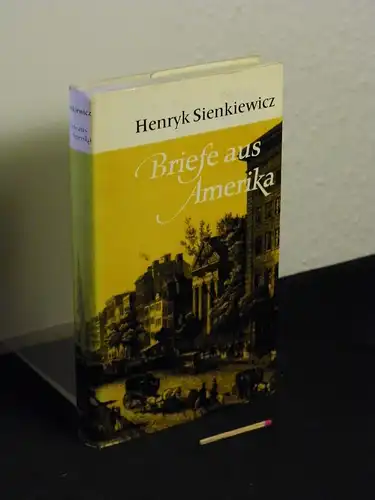 Sienkiewicz, Henryk: Briefe aus Amerika. 