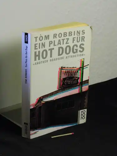Robbins, Tom: Ein Platz für Hot Dogs - Another Roadside Attraction - aus der Reihe: rororo - Band: 15429. 