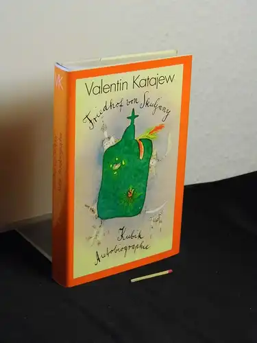 Katajew, Valentin: Kubik, Friedhof von Skuljan, Autobiographie. 