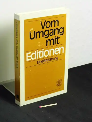 Scheibe, Siegfried (Leitung): Vom Umgang mit Editionen - Eine Einführung in Verfahrensweisen und Methoden der Textologie. 