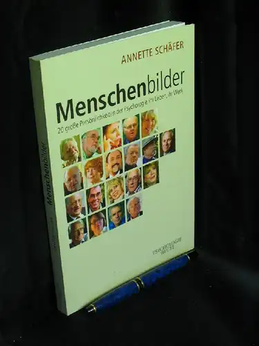 Schäfer, Annette: Menschenbilder. 20 große Persönlichkeiten der Psychologie, ihr Leben, ihr Werk -  LAGERRÄUMUNG. 