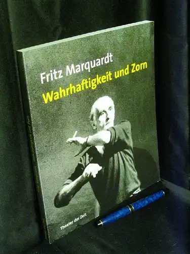 Laages, Michael und Wolfgang Behrens (Herausgeber): Fritz Marquardt - Wahrhaftigkeit und Zorn -  LAGERRÄUMUNG. 