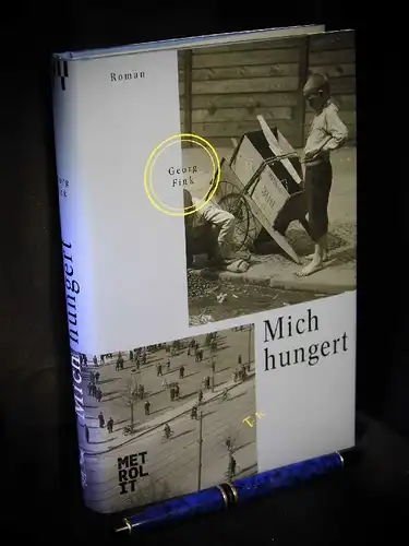 Fink, Georg: Mich hungert - Roman -  LAGERRÄUMUNG. 