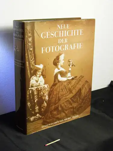 Frizot, Michel (Herausgeber): Neue Geschichte der Fotografie. 