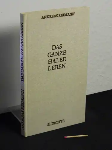 Reimann, Andreas: Das ganze halbe Leben - Gedichte -  LAGERRÄUMUNG. 
