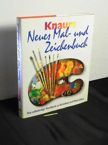 Gair, Angela: Knaurs Neues Mal- und Zeichenbuch - Das vollständige Handbuch zu Techniken und Materialien. 