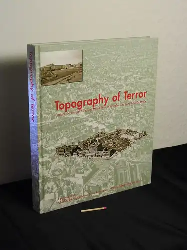 Hesse, Klaus und Andreas Sander (Ausstellung und Katalog): Topography of terror : Gestapo, SS and Reich Security Main Office on Wilhelm- and Prinz-Albrecht-Straße ; a.. 