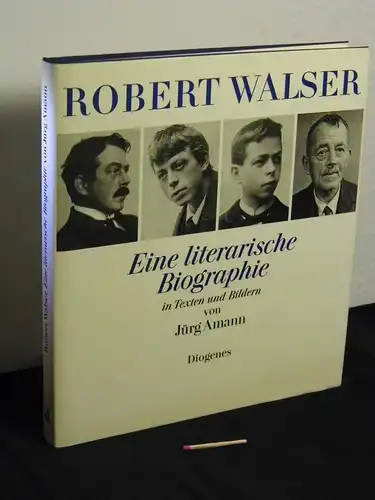 Amann, Jürg: Robert Walser : eine literarische Biographie in Texten und Bildern. 