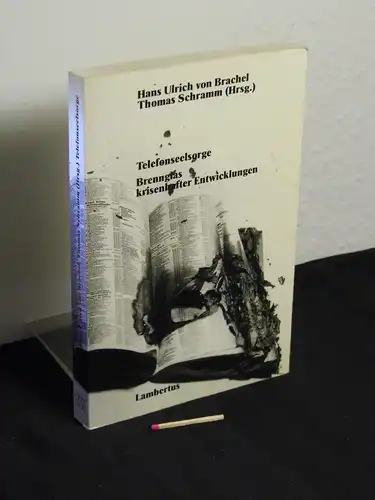 Brachel, Hans-Ulrich von sowie Thomas Schramm [Herausgeber]: Telefonseelsorge : Brennglas krisenhafter Entwicklungen. 