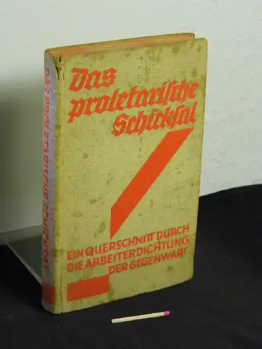 Mühle, Hans [Verfasser]: Das proletarische Schicksal : Ein Querschnitt durch die Arbeiterdichtung der Gegenwart -  LAGERRÄUMUNG. 