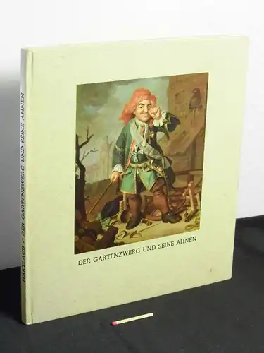 Hartlaub, Gustav Friedrich (Verfasser): Der Gartenzwerg und seine Ahnen : Eine ikonographische und kulturgeschichtliche Betrachtung - aus der Reihe: Forum imaginum - Band: 6. 