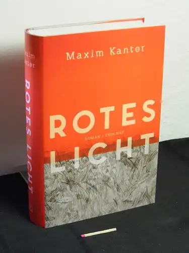 Kantor, Maksim [Verfasser]: Rotes Licht : Roman - Originaltitel: Krasnyj svet -  LAGERRÄUMUNG. 