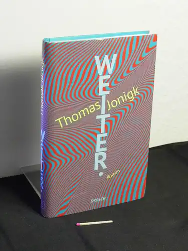 Jonigk, Thomas [Verfasser]: Weiter. - Roman -  LAGERRÄUMUNG. 