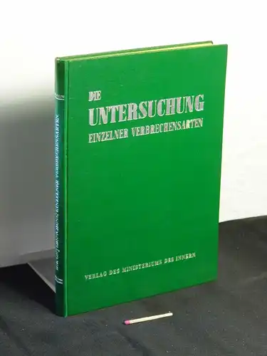 Stelzer, Hans-Ehrenfried (Redaktion): Die Untersuchung einzelner Verbrechensarten. 