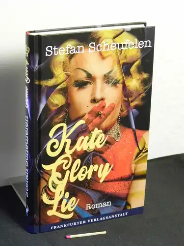 Scheufelen, Stefan [Verfasser]: Kate Glory Lie : Roman -  LAGERRÄUMUNG. 
