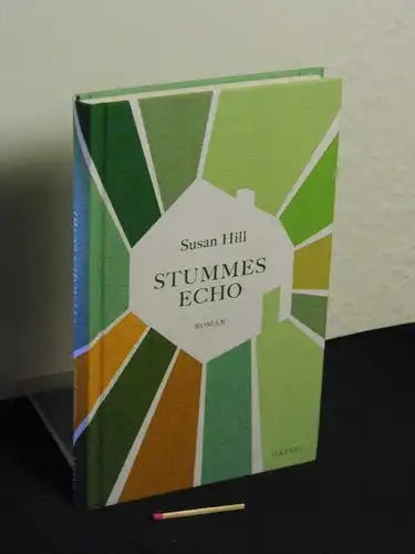 Hill, Susan [Verfasser]: Stummes Echo : Roman - Originaltitel: Susan Hill: The beacon. 