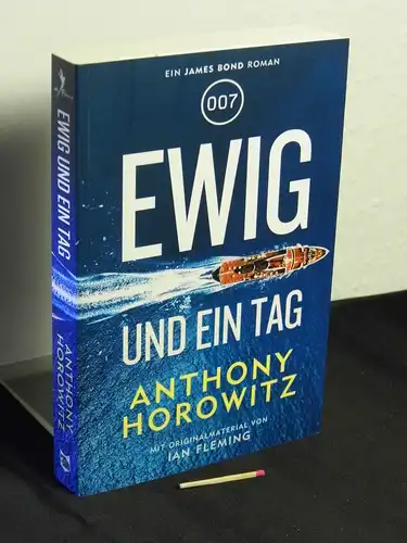 Horowitz, Anthony [Verfasser]: 007 : Ewig und ein Tag - Originaltitel: James Bond - forever and a day -  LAGERRÄUMUNG. 