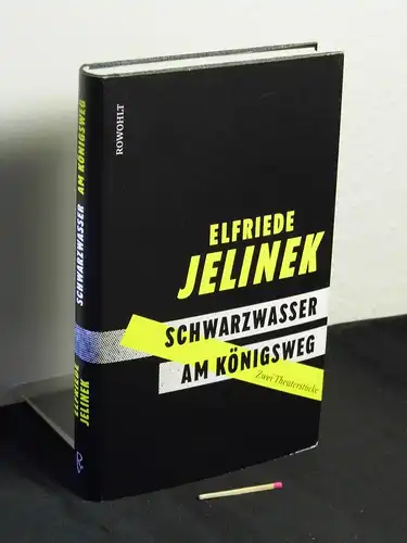 Jelinek, Elfriede [Verfasser]: Schwarzwasser - Am Königsweg - Zwei Theaterstücke. 