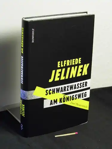 Jelinek, Elfriede [Verfasser]: Schwarzwasser - Am Königsweg - Zwei Theaterstücke -  LAGERRÄUMUNG. 