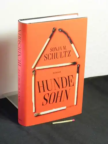 Schultz, Sonja [Verfasser]: Hundesohn - Roman. 