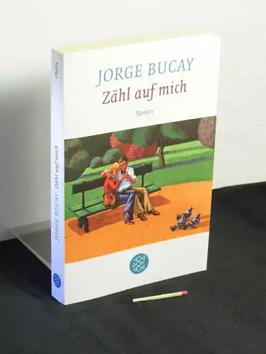 Bucay, Jorge [Verfasser]: Zähl auf mich : Roman - Originaltitel: Cuenta conmigo  - aus der Reihe: Fischer - Band: 18984 LAGERRÄUMUNG. 