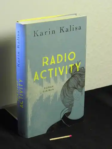 Kalisa, Karin [Verfasser]: Radio activity : Roman. 