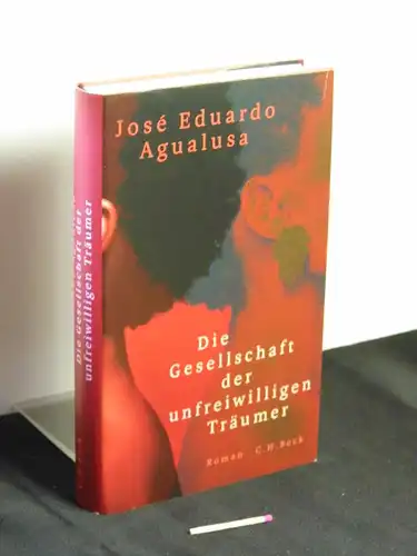 Agualusa, José Eduardo [Verfasser]: Die Gesellschaft der unfreiwilligen Träumer : Roman  - Originaltitel: A sociedade dos sonhadores involuntários. 