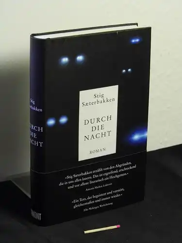 Sæterbakken, Stig [Verfasser]: Durch die Nacht : Roman - Originaltitel: Stig Sæterbakken: Gjennom natten. 