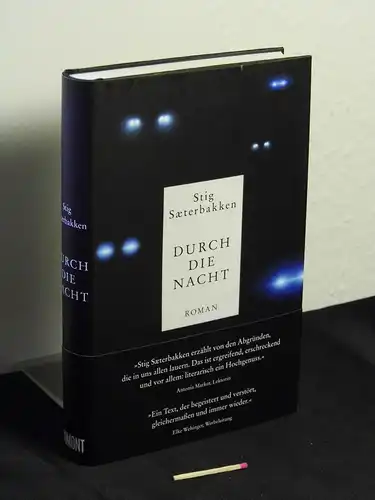 Sæterbakken, Stig [Verfasser]: Durch die Nacht : Roman - Originaltitel: Stig Sæterbakken: Gjennom natten -  LAGERRÄUMUNG. 
