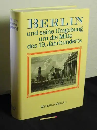(Rellstab, Ludwig): Berlin und seine Umgebung um die Mitte des 19. Jahrhunderts. 