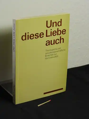 Grau, Günter (Herausgeber): Und diese Liebe auch - Theologische und sexualwissenschaftliche Einsichten zur Homosexualität. 