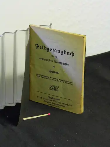 Feldgesangbuch für die evangelischen Mannschaften des Heeres - Mit Genehmigung des Königlichen Kriegsministeriums durch Einfügung der Lieder Nr. 31-79 erweitert. 