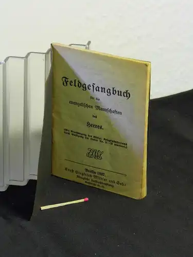 Feldgesangbuch für die evangelischen Mannschaften des Heeres - Mit Genehmigung des Königlichen Kriegsministeriums durch Einfügung der Lieder Nr. 31-79 erweitert -  LAGERRÄUMUNG. 