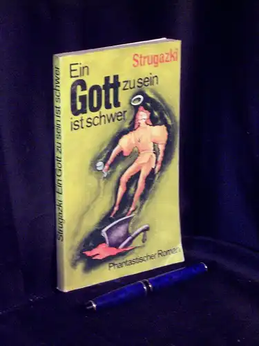Strugazki, Arkadi und Boris: Ein Gott zu sein ist schwer - Phantastischer Roman (BLINDBAND). 