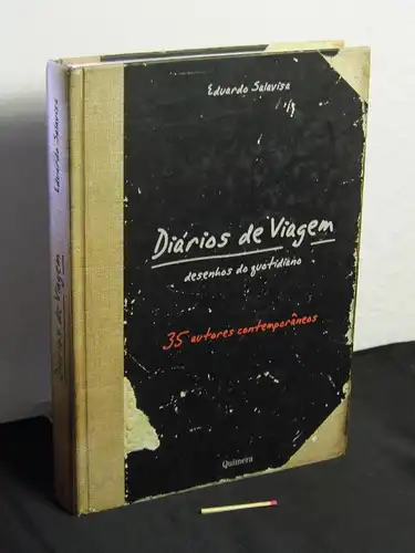 Salavisa, Eduardo: Diarios de Viagem desenhos do guotidiano - 35 autores contemporaneos. 