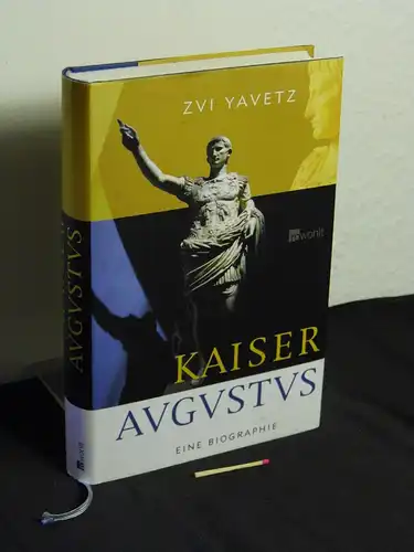Yavetz, Zvi [Verfasser]: Kaiser Augustus : eine Biographie. 