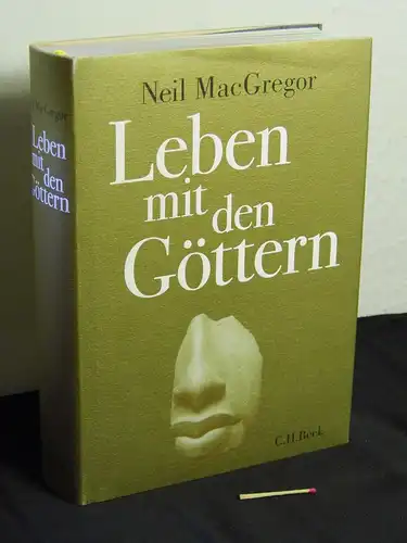 MacGregor, Neil [Verfasser]: Leben mit den Göttern - Originaltitel: Neil MacGregor: Living with the gods. 